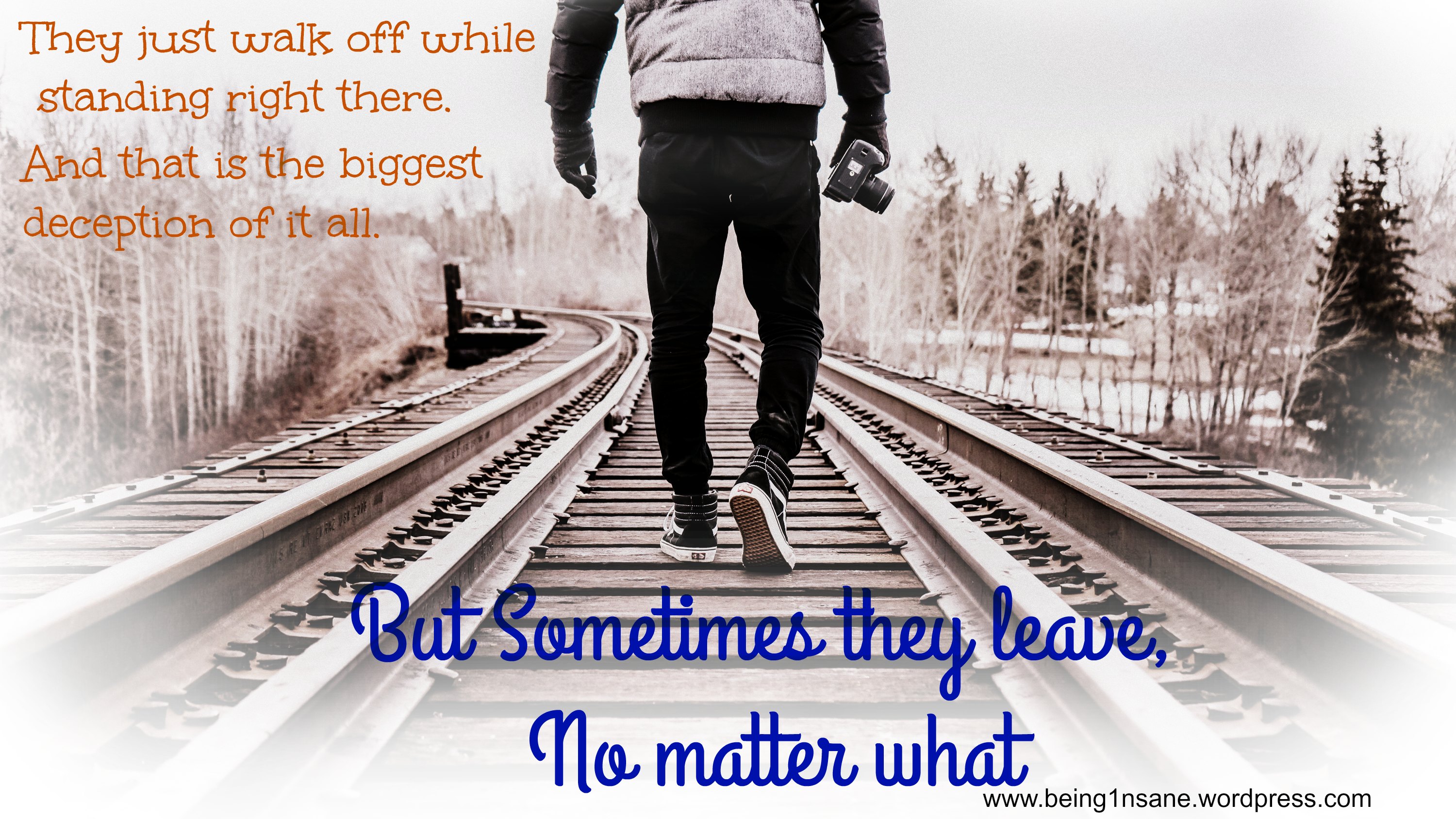 But Sometimes They Leave, No matter what (Poetry)