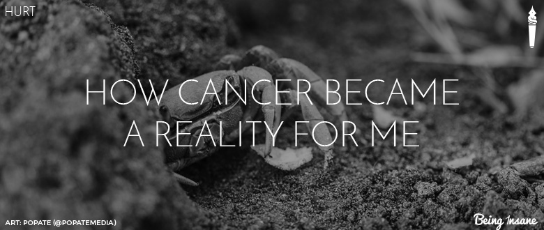 How cancer became a reality for me